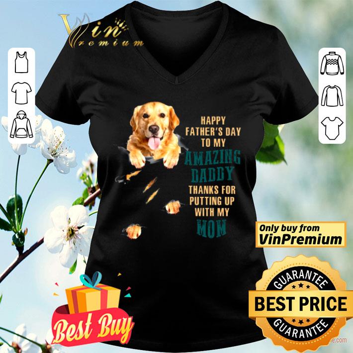 Golden Retriever Happy Fathers Day Amazing Daddy Thanks For Putting shirt