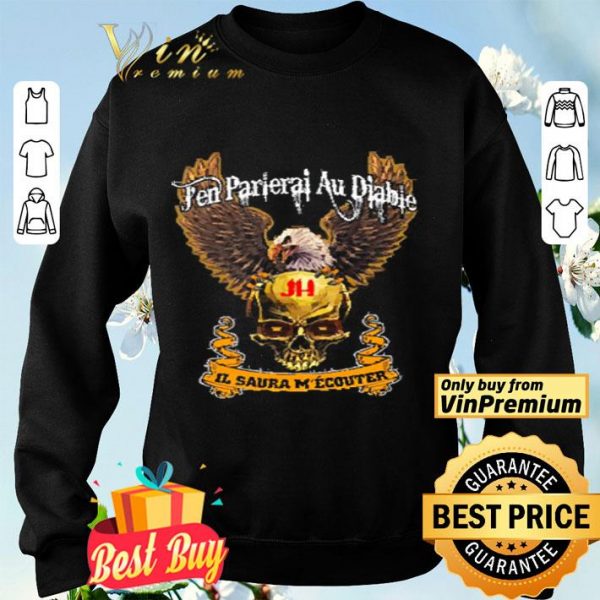 Eagle Skull Je Parie Ai Ai Diable Il Saura M'Écouter shirt