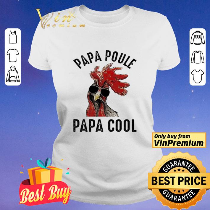 Chicken Papa Poule papa cool shirt