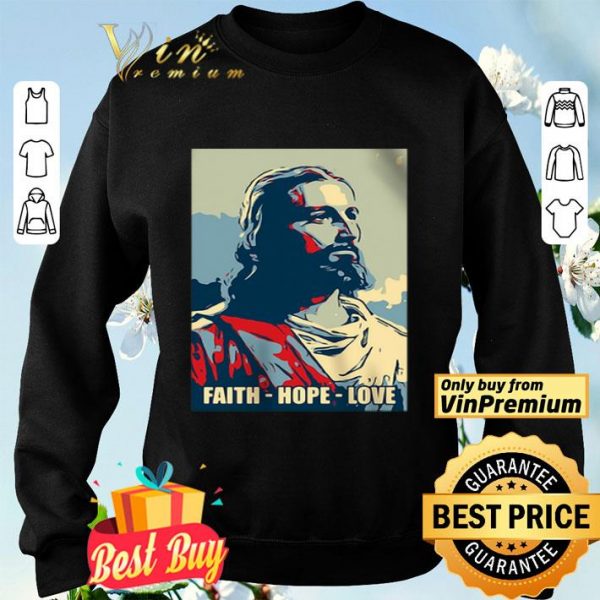Jesus Faith Hope Love In God We Trust shirt
