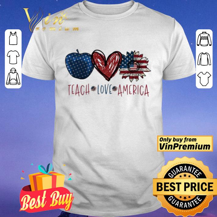 Teach Love America shirt