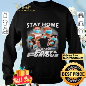 Quarantine Stay home and watch Fast Furious shirt