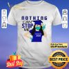 Nothing can stop me class of 2020 blue shirt