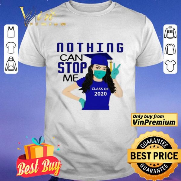 Nothing can stop me class of 2020 blue shirt