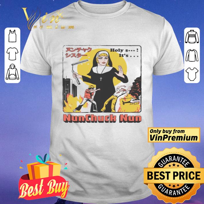 Holy shit it’s Nunchuck Nun shirt