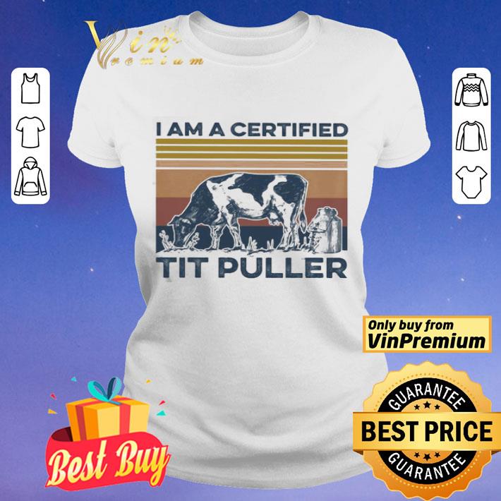 Cow I am a certified tit puller vintage shirt