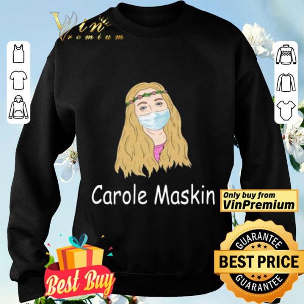 Carole maskin shirt