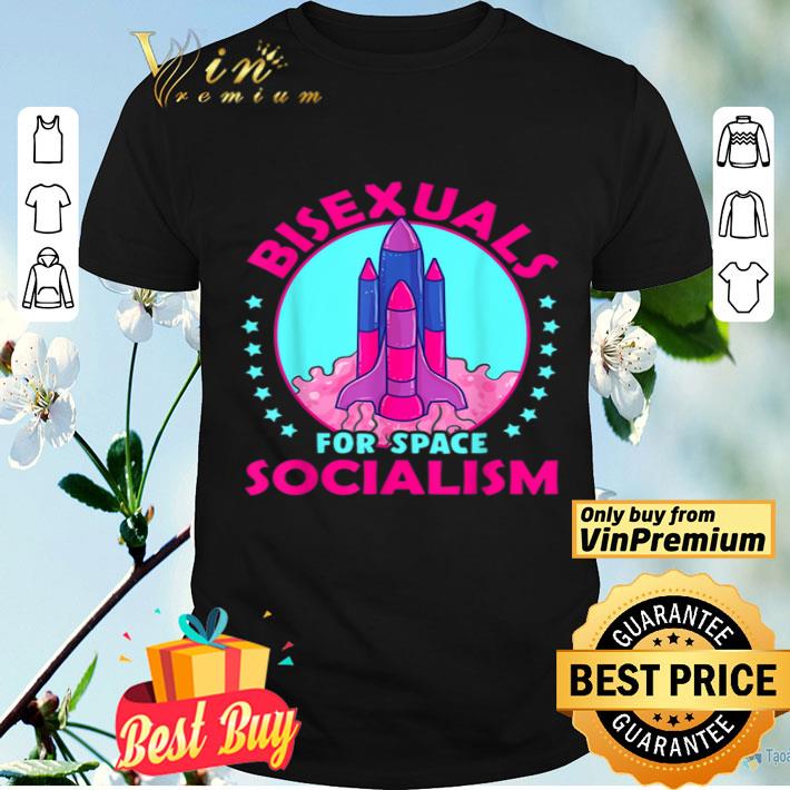 LGBTQ Pride Bisexuals For Space Socialism shirt