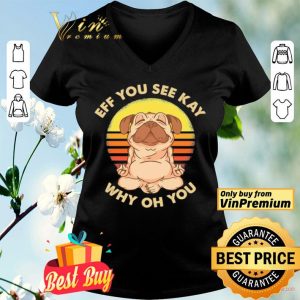 Bulldog yoga eff you see kay why oh you shirt