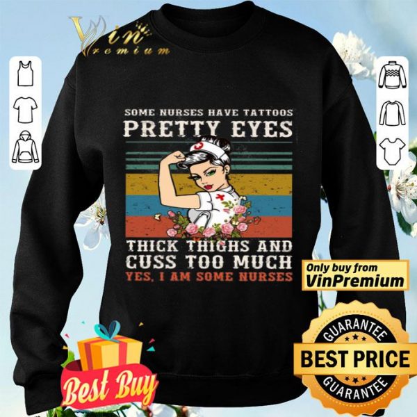 Some Nurses Have Tattoos Pretty Eyes Thick Thighs And Guss Too Much Vintage shirt