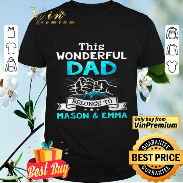 Father's Day This Wonderful Dad Belongs To Mason And Emma shirt