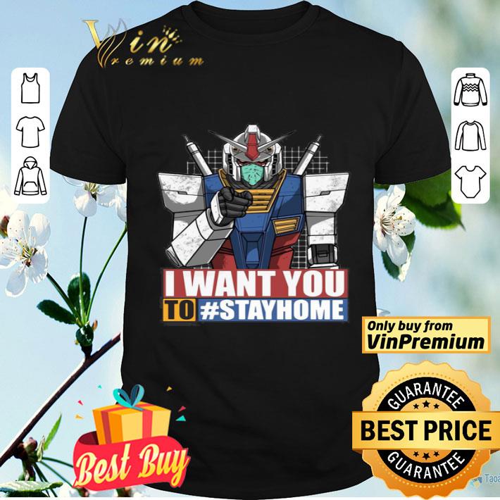 Gundam I Want You To Stay Home shirt