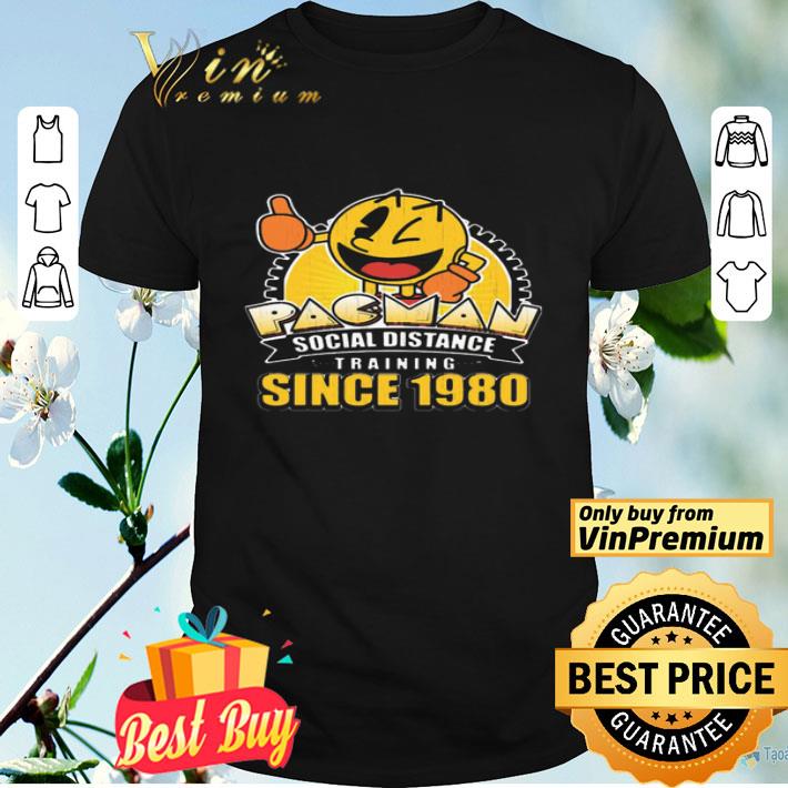 PACMAN SOCIAL DISTANCE TRAINING SINCE 1980 CLASSIC shirt