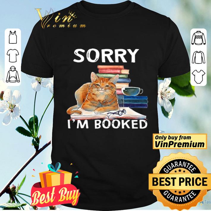 Cat Reading Sorry I’m Booked shirt