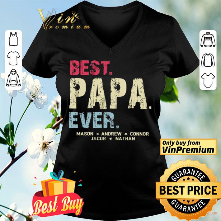 Best Papa ever Mason Andrew Connor Jacob Nathan shirt