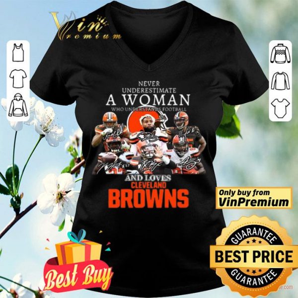Never underestimate a woman who understands football and loves Cleveland Browns shirt
