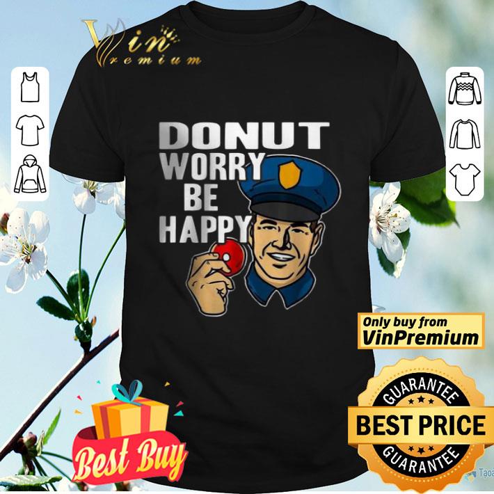 Donut Worry Be Happy Police Men’s shirt