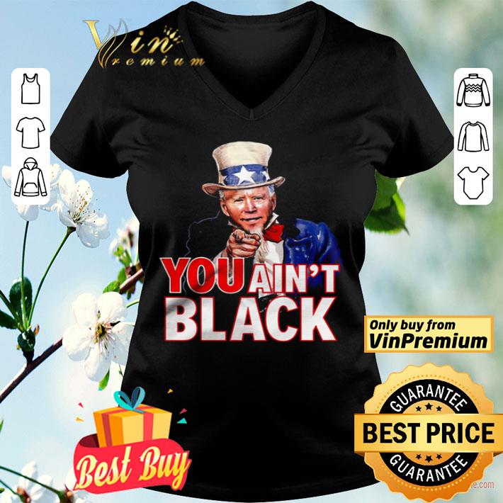 Uncle Sam Joe Biden You Ain’t Black shirt