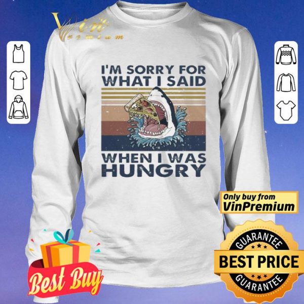 Shark i’m sorry for what i said when i was Hungry vintage shirt