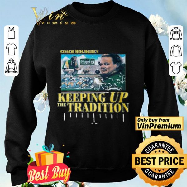 Green Bay Packers coach holmgren keeping up the tradition shirt