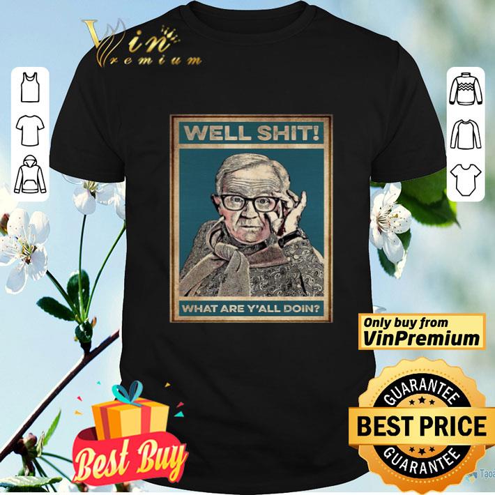Leslie Jordan well shit what are Y’all doin shirt