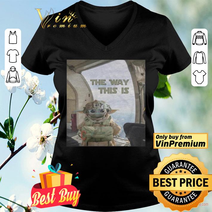 Baby yoda the way this is shirt Baby yoda the way this is shirt