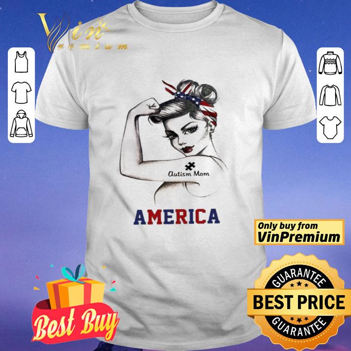 Strong woman Autism Mom America shirt