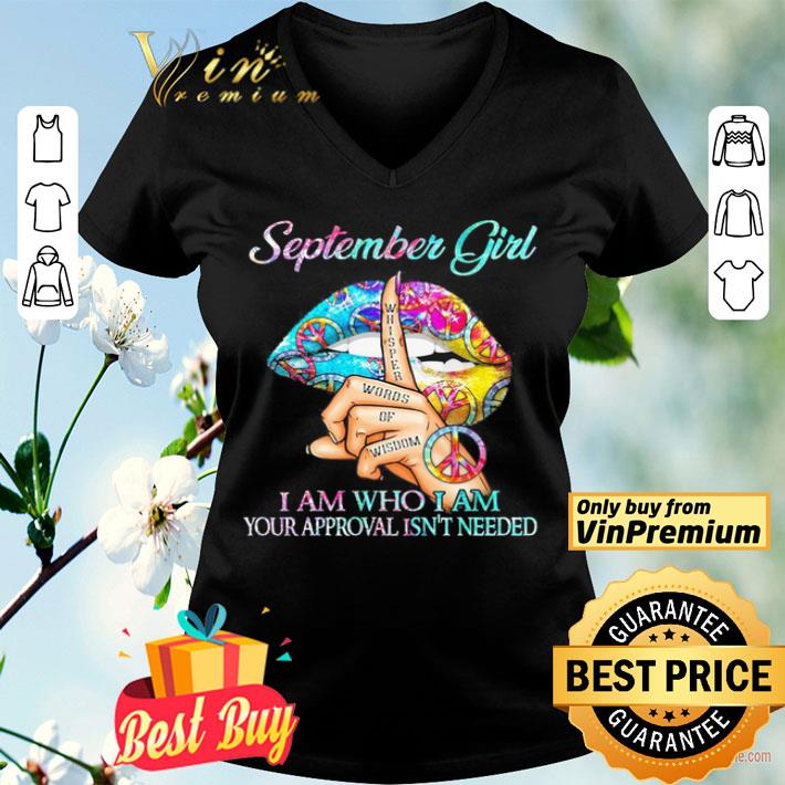 Hippie Slip september girl i am who i am your approval isn’t needed shirt