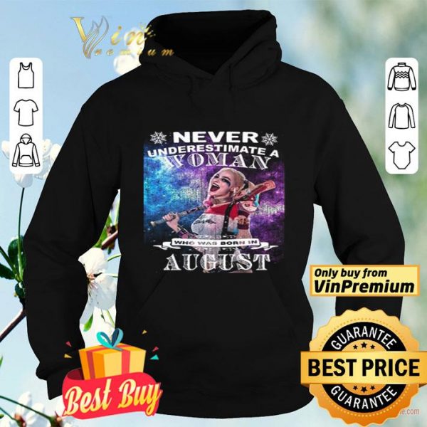Never Underestimate Woman Who Was Born In August Harley Quinn shirt