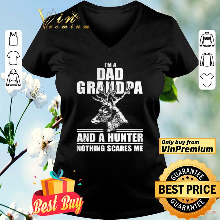 Deer Im a grandpa and a hunter nothing scares me shirt