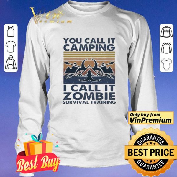 You call it camping i call it zombie survival training vintage shirt