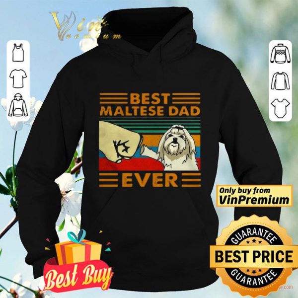 Good Best Maltese Dad Ever Vintage shirt