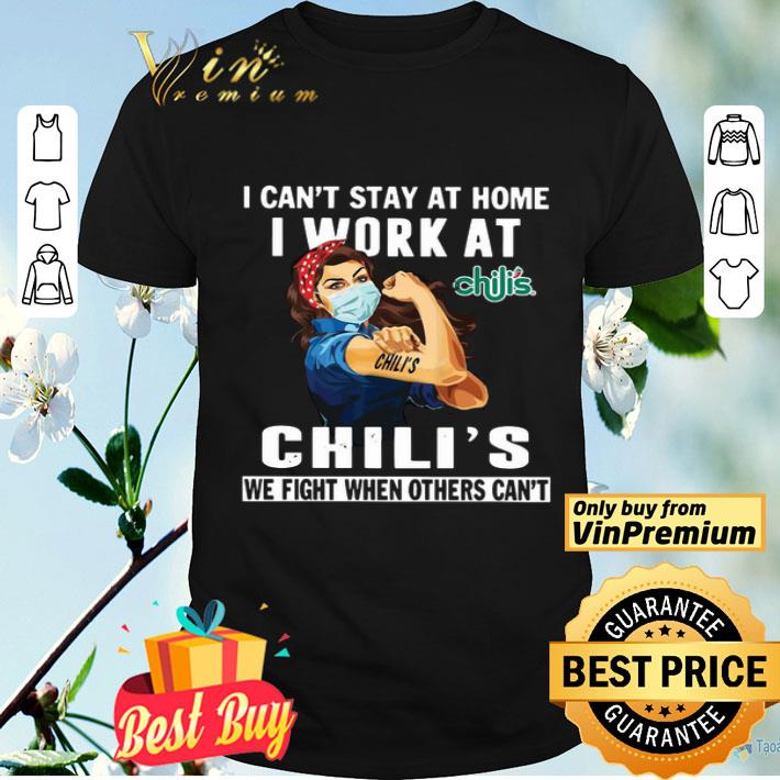 Strong Woman Face Mask I Can’t Stay At Home I Work At Chili_s We Fight When Others Can’t shirt