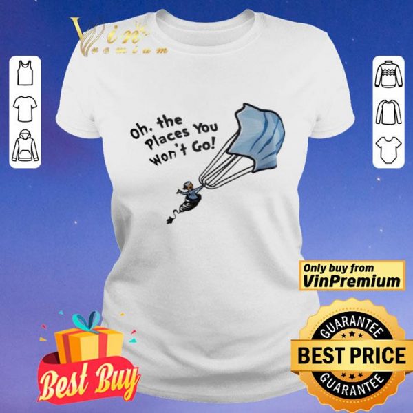 Nurse Mask oh the places you won’t go shirt