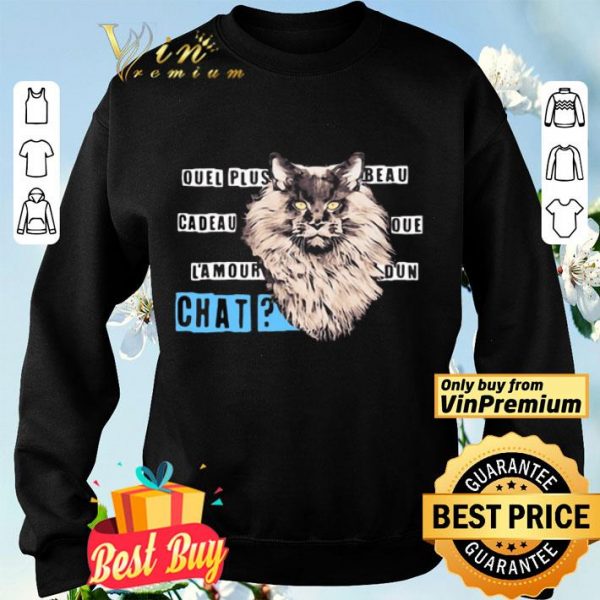 Cat Quel Plus Beau Cadeau Que l’amour D’un Chat shirt