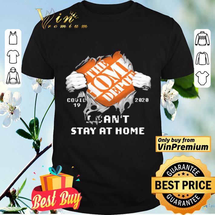 Blood Inside me The Home Depot covid-19 2020 i can’t stay at home shirt