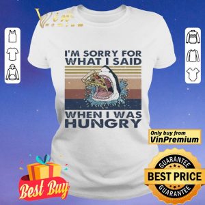 Shark i’m sorry for what i said when i was Hungry vintage shirt