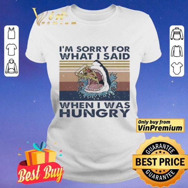 Shark i’m sorry for what i said when i was Hungry vintage shirt