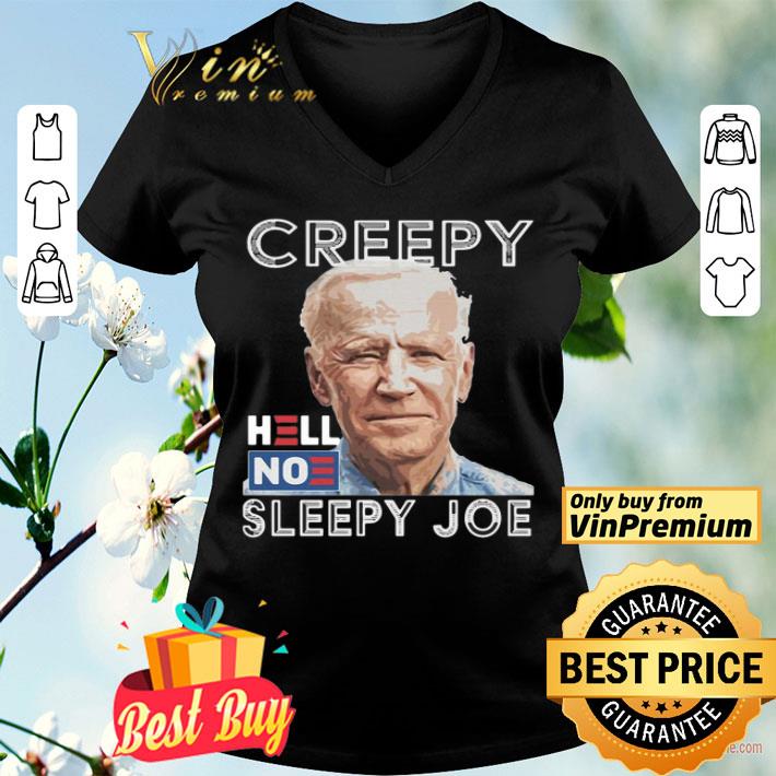 Joe Biden Creepy Hell No Sleepy Joe shirt