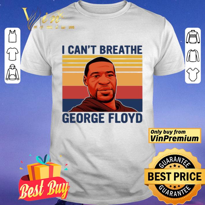 Justice For George Floyd Please I Can_t Breathe Black Lives Matter shirt