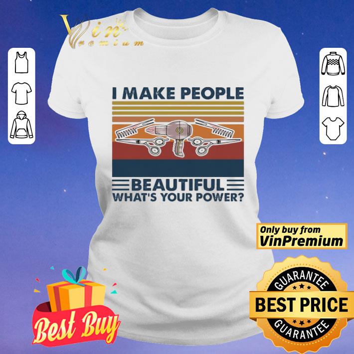 Hairstyle I make people Beautiful what’s your power vintage shirt