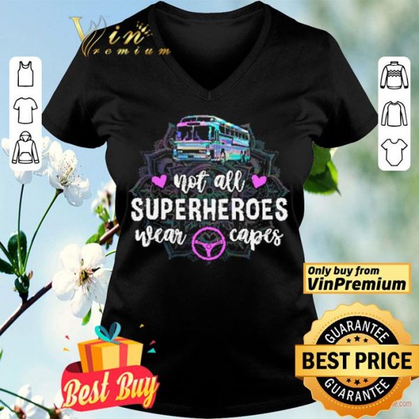 Bus Flower Not All Superheroes Wear Caps shirt