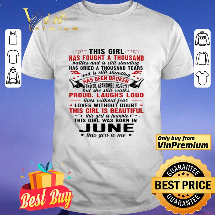 This girl has fought a thousand battles was born in June shirt