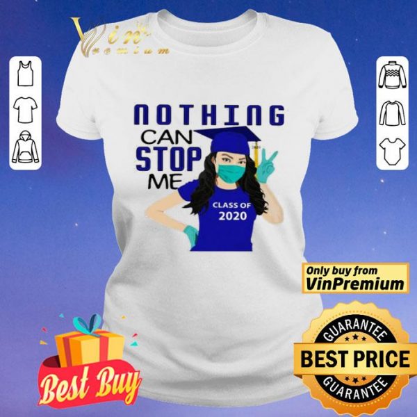 Nothing can stop me class of 2020 blue shirt