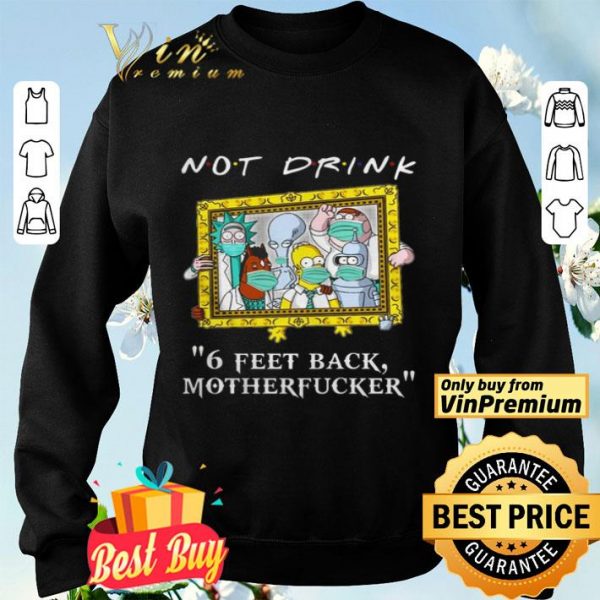Drinkers Pampling not drink 6 feet back motherfucker shirt