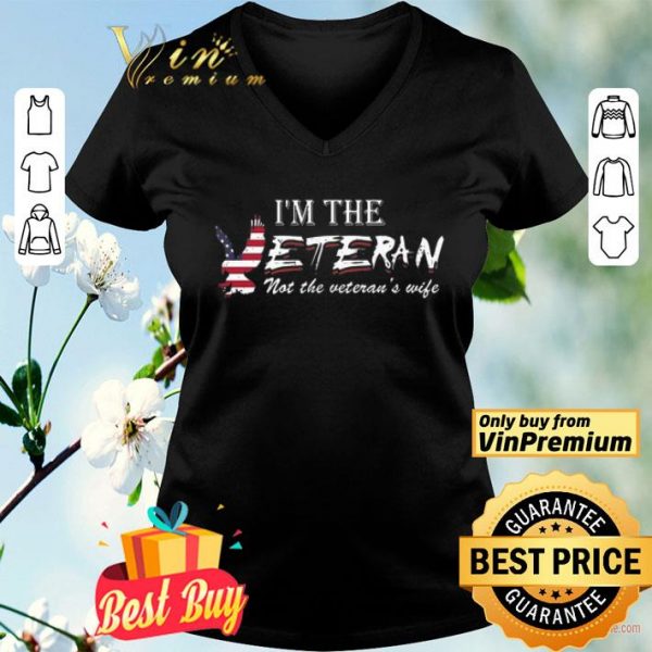 Eagle American Flag I'm The Veteran Not The Veteran's Wife shirt