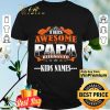 This Awesome Papa Belongs To Kids Names The Father's Day shirt