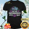 Bus Flower Not All Superheroes Wear Caps shirt