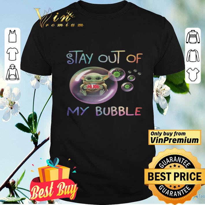 Baby Yoda Hug Pizza Papa John Stay Out Of My Bubble Quarantine Coronavirus shirt