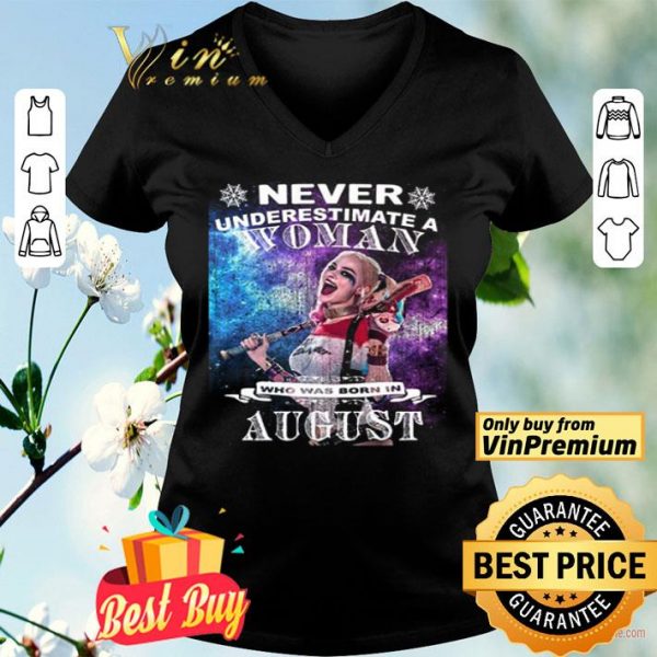 Never Underestimate Woman Who Was Born In August Harley Quinn shirt